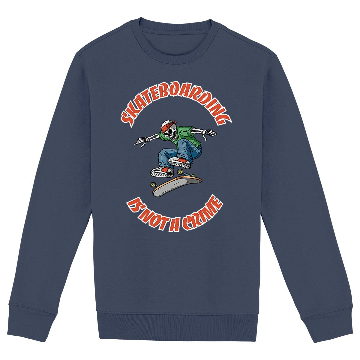 SWEATSHIRT BIO PREMIUM SKATE SKATEBOARDING IS NOT A CRIME SHIRT ISLAND MARINE